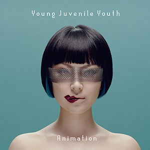 Young Juvenile Youth「Animation」ジャケット