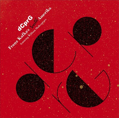 dCprG「Franz Kafka's South Amerika～フランツ・カフカの南アメリカ～」ジャケット