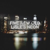 FIVE NEW OLD「LISLE'S NEON」ジャケット