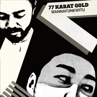 77 KARAT GOLD「WANNAFUNKWITU」ジャケット