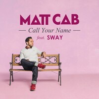 Matt Cab「Call Your Name feat. SWAY」配信ジャケット