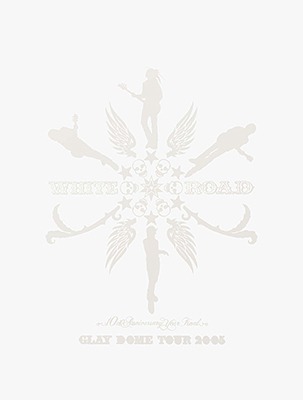 「GLAY DOME TOUR 2005 "WHITE ROAD"」公式パンフレット表紙