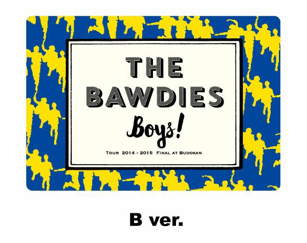 「『Boys!』TOUR 2014-2015 -FINAL- at 日本武道館」TSUTAYA RECORDS / TSUTAYA オンラインショッピング購入者特典「THE BAWDIES マグネットシート（B ver.）」デザイン