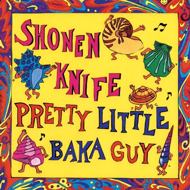 少年ナイフ「PRETTY LITTLE BAKA GUY」ジャケット