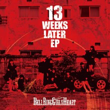BELLRING少女ハート「13 WEEKS LATER EP」ジャケット