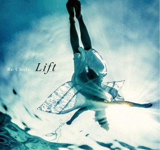 Be Choir「Lift」ジャケット