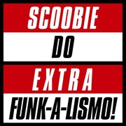 SCOOBIE DO「Extra Funk-a-lismo! -Covers & Rarities-」ジャケット