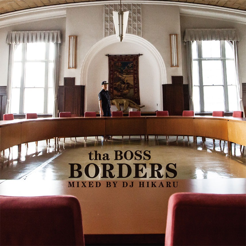 tha BOSS「BORDERS - Mixed by DJ HIKARU」ジャケット