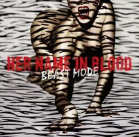2015年9月発売のHER NAME IN BLOOD「BEAST MODE」ジャケット。