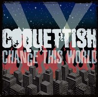 COQUETTISH「CHANGE THIS WORLD」ジャケット