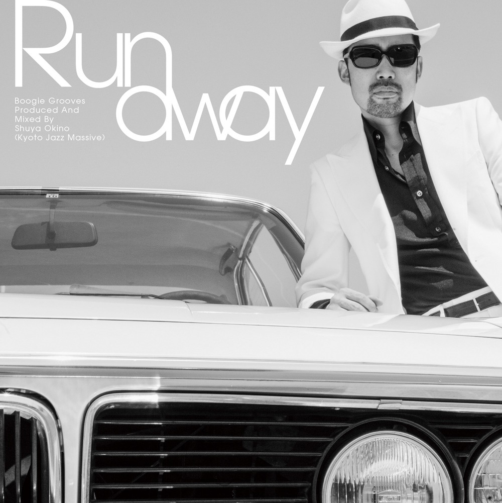 V.A.「RUNAWAY ～Boogie grooves produced and mixed by Shuya Okino（Kyoto Jazz Massive）」