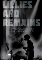 Lillies and Remains「ROMANTICISM Tour 2015 - Live at Daikanyama UNIT」ジャケット