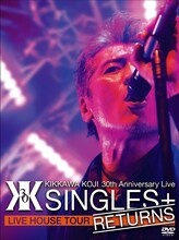 吉川晃司「KIKKAWA KOJI 30th Anniversary Live "SINGLES + RETURNS"」ジャケット