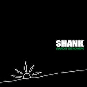 SHANK「SHANK OF THE MORNING」ジャケット