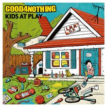GOOD4NOTHING「KIDS AT PLAY」ジャケット
