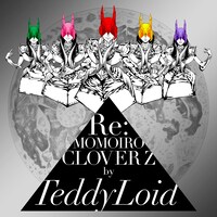 TeddyLoid「Re: MOMOIRO CLOVER Z」ジャケット