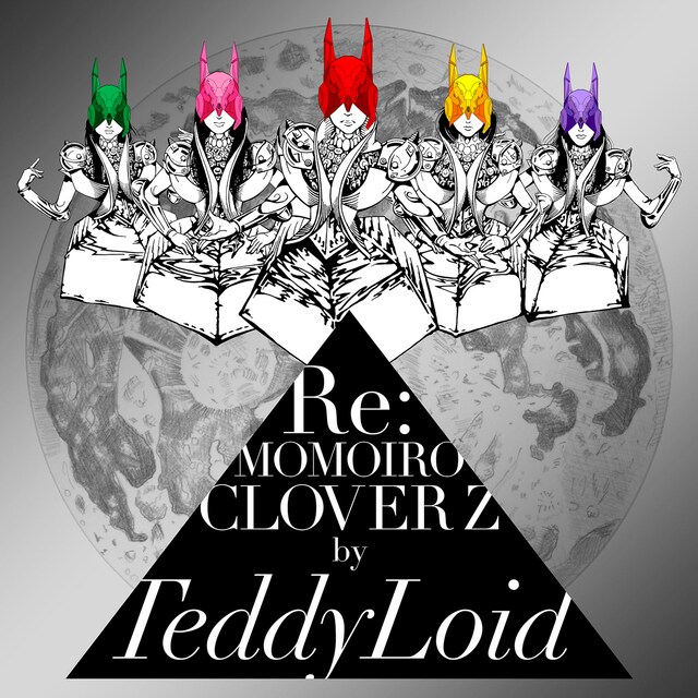 TeddyLoid「Re:MOMOIRO CLOVER Z」ジャケット