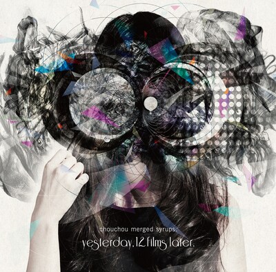 chouchou merged syrups.「yesterday, 12 films later.」ジャケット