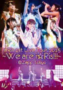 i☆Ris「i☆Ris 1st Live Tour 2015～We are i☆Ris!!!～ Zepp Tokyo」DVD盤ジャケット