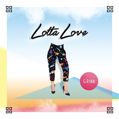 G.RINA「Lotta Love」ジャケット