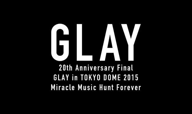 「20th Anniversary Final GLAY in TOKYO DOME 2015 Miracle Music Hunt Forever」PREMIUM BOXジャケット