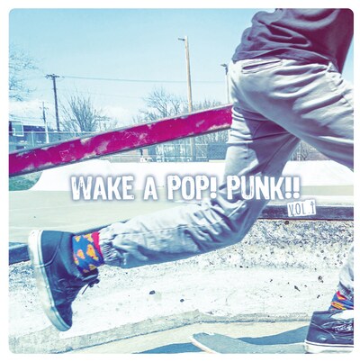 V.A.「WAKE A POP! PUNK!! vol.1」ジャケット