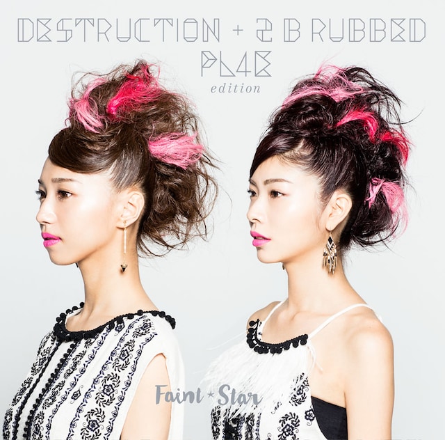 Faint★Star「DESTRUCTION + 2B rubbed PL4E edition」インドネシア盤ジャケット