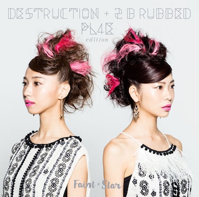 Faint★Star「DESTRUCTION + 2 B rubbed PL4E edition」日本盤ジャケット