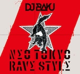 DJ BAKU「NΣO TOKYO RΛVΣ STYLΣ」ジャケット