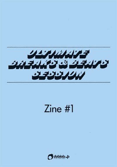 「Ultimate Breaks & Beats Sessions - Zine #1」表紙