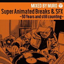 MURO「Super Animated Breaks & SFX ～30 Years and still counting～」ジャケット