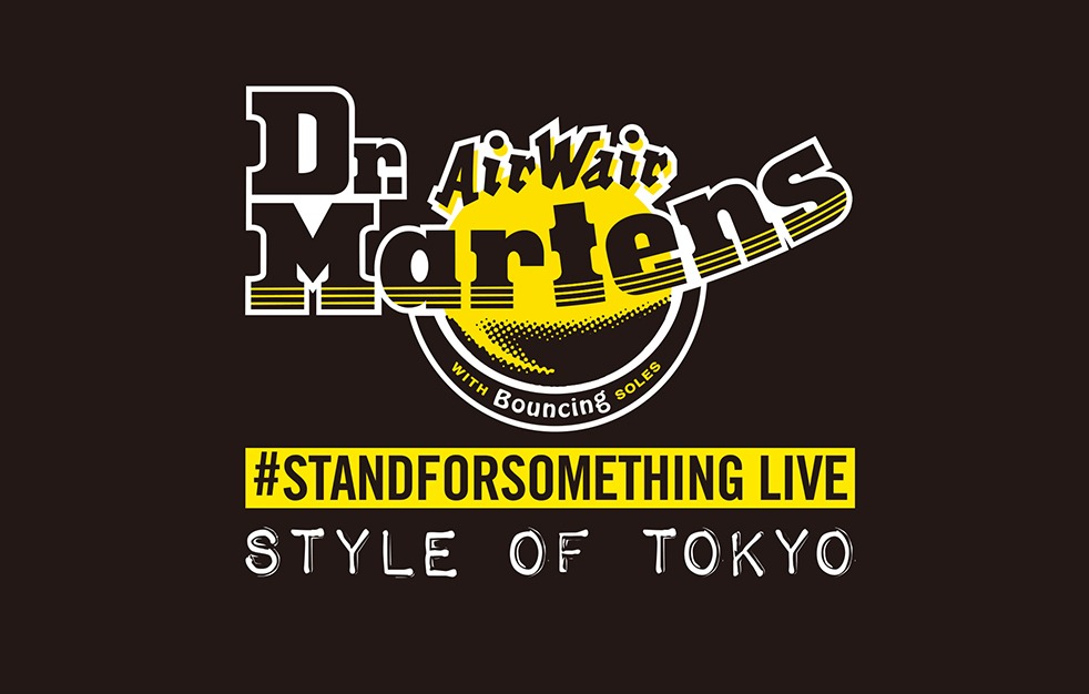 「DR.MARTENS PRESENTS #STANDFORSOMETHING LIVE, STYLE OF TOKYO」告知画像