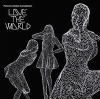 Perfume「Perfume Global Compilation "LOVE THE WORLD"」初回限定盤ジャケット
