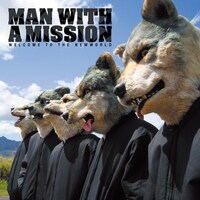 MAN WITH A MISSION「WELCOME TO THE NEWWORLD」ジャケット