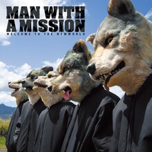 MAN WITH A MISSION「WELCOME TO THE NEWWORLD」ジャケット