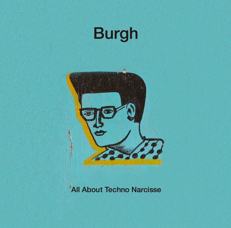 Burgh「テクノ・ナルシスのすべて」ジャケット