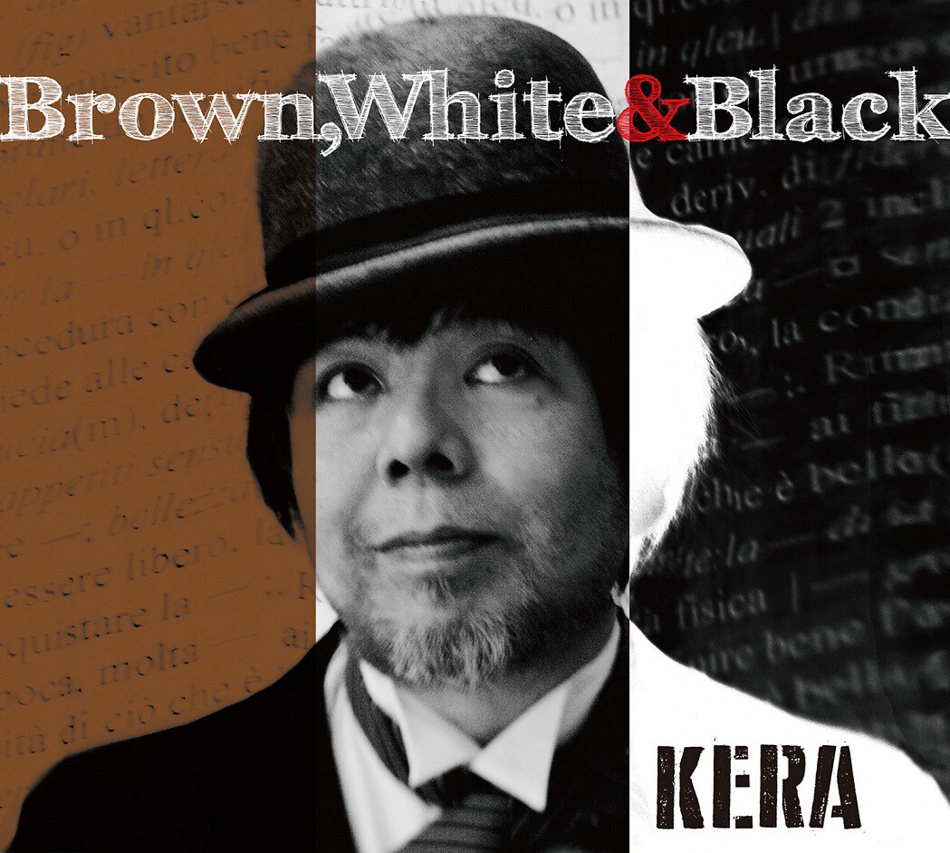KERA「Brown, White & Black」ジャケット