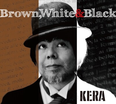 KERA「Brown, White & Black」ジャケット