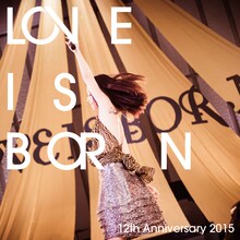大塚愛「LOVE IS BORN ～ 12th Anniversary 2015 ～」ジャケット
