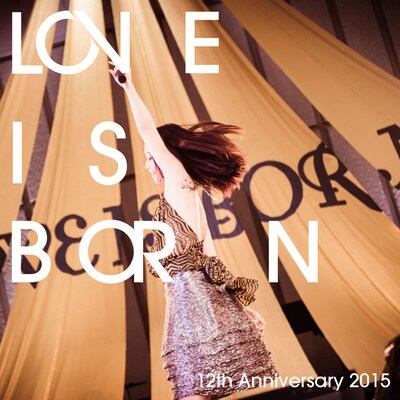 大塚愛「LOVE IS BORN ～ 12th Anniversary 2015 ～」ジャケット