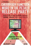 「ExT Recordings Presents CHERRYBOY FUNCTION / WORD IN THE PETALS RELEASE PARTY」フライヤー