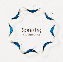 Mrs. GREEN APPLE 「Speaking」初回限定盤ジャケット