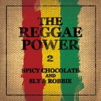 SPICY CHOCOLATE and SLY & ROBBIE「THE REGGAE POWER 2」ジャケット