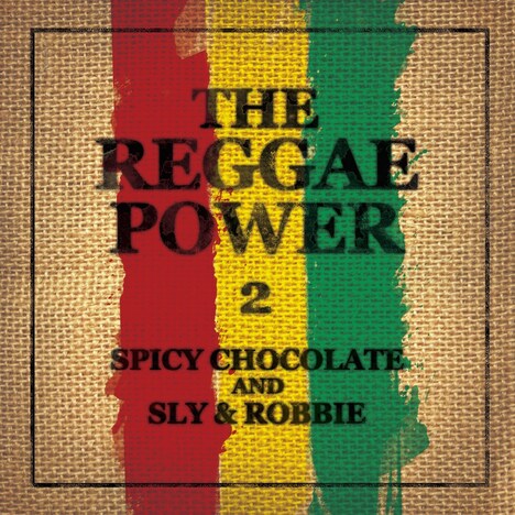 SPICY CHOCOLATE and SLY & ROBBIE「THE REGGAE POWER 2」ジャケット