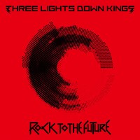 THREE LIGHTS DOWN KINGS「ROCK TO THE FUTURE」通常盤ジャケット