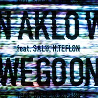 AKLO「"We Go On" feat.SALU, H.Teflon」ジャケット