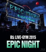 B'z「B'z LIVE-GYM 2015 -EPIC NIGHT-」Blu-ray盤ジャケット