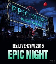 B'z「B'z LIVE-GYM 2015 -EPIC NIGHT-」Blu-ray盤ジャケット
