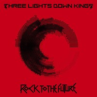 THREE LIGHTS DOWN KINGS「ROCK TO THE FUTURE」通常盤ジャケット