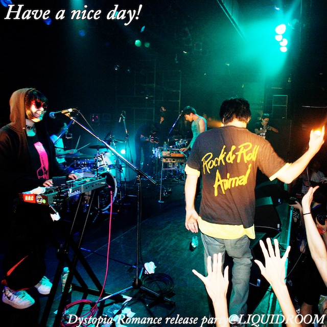 Have a Nice Day!「Dystopia Romance release party@LIQUIDROOM」ジャケット